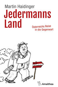 Cover: Martin Haidinger Jedermanns Land - Österreichs Reise in die Gegenwart
