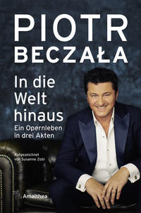 Cover: Piotr Beczala In die Welt hinaus