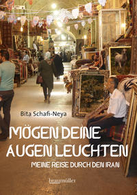 Cover: Bita Schafi-Neya Mögen deine Augen leuchten