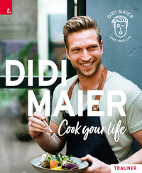Cover: Didi Maier Didi Maier - cook your life